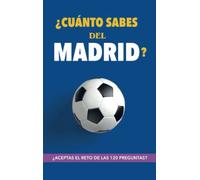 ¿Cuánto sabes del Madrid?: ¿Aceptas el reto de las 120 preguntas? Regalo para seguidores del Madrid, un libro para aficionados al equipo blanco. Merengues.