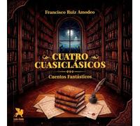 Cuatro cuasiclásicos: Cuentos fantásticos
