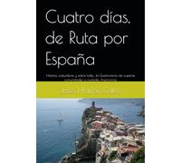 Cuatro días, de Ruta por España: Historia, costumbres y sobre todo… la Gastronomía de nuestras comunidades y ciudades Autónomas