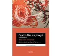 Cuatro días sin porqué: (Texto bilingüe)