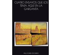 CUATRO ENSAYOS QUE LOS TENÍA AQUÍ EN LA GARGANTA