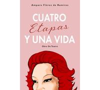 Cuatro Etapas Y Una Vida - Obra De Teatro