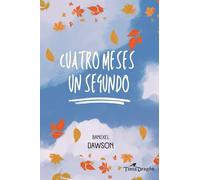 Cuatro meses un segundo