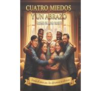 Cuatro miedos y un abrazo.: Donde el Amor une, las diferencias se abrazan