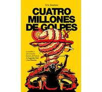 Cuatro millones de golpes: La insólita y emocionante historia del batería de Lagartija Nick y Los Planetas