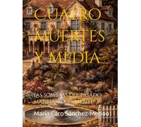 Cuatro muertes y media: Las sombras del pasado manejan el presente