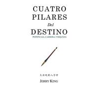 Cuatro Pilares Del Destino: Potencial, Carrera, y Riqueza
