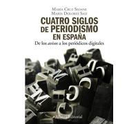 Cuatro siglos del periodismo en Espana/ Four Century of Journalism in Spain Maria Cruz Seoane, Maria Dolores Saiz (Auteur)