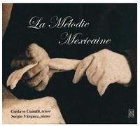 Gustavo Cuautli - La Melodie Mexicaine