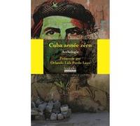 Cuba, année zéro ORLANDO LUIS PARDO LAZO (Auteur), François Gaudry (Traduction)