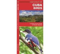 Cuba Birds A Folding Pocket Guide to Familiar Species by James Kavanagh James Kavanagh (Auteur)