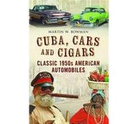 Cuba Cars And Cigars Martin Bowman, (Auteur)
