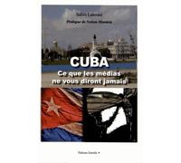 Cuba: Ce que les médias ne vous diront jamais