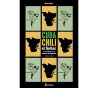 Cuba, Chili Et Québec - La Consolidation De La Solidarite Anti-Impérialiste