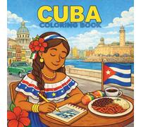 Cuba Coloring Book for Adults: Everyday Life, Culture & Traditions: A Cultural Coloring Journey Through Cuban Streets, Food, Music, and Daily Rituals