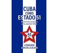 Cuba como Estado 51: De la isla cautiva a la nación libre