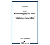 Cuba Coopération internationale et droits de l'homme - Une analyse des sources accompagnée d'une interview à Noam Chomsky - Alberto Cassano - L'harmattan - broché - Essai