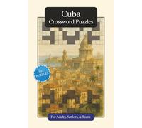 Cuba Crossword Puzzles: Crossword Puzzles with Easy to Read Print about Cuba, Culture, History and More | 6x9 inches, 120 pages | 50+ Puzzles ... Gift for Vacations, Holidays and Relaxation
