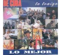 Cuba : De Cuba Te Traigo Lo Mejor