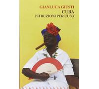 Cuba. Istruzioni per l'uso