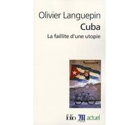 Olivier Languepin – Cuba : La faillite d'une utopie – Gallimard Poche