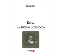 Cuba, La Provincia Olvidada