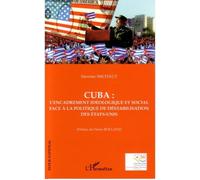 Cuba L'encadrement idéologique et social face à la politique de déstabilisation des Etats-Unis - Maxime Michaut - L'harmattan - broché - Etude