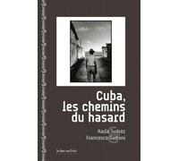 Cuba, les chemins du hasard