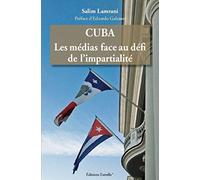 Cuba: Les médias face au défi de l'impartialité