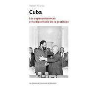 Cuba: Les superpuissances et la diplomatie de la gratitude