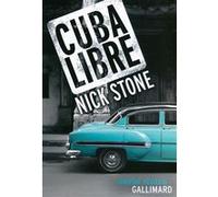 Nick Stone – Cuba Libre – Une enquête de Max Mingus – Broché – Gallimard