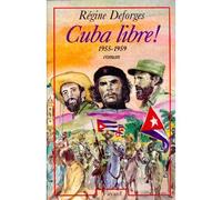 Cuba libre ! Tome 7 - Régine Deforges - Fayard - broché - Roman