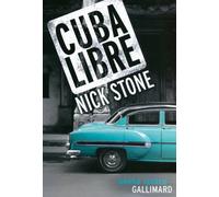 Nick Stone – Cuba Libre – Une enquête de Max Mingus – Broché – Gallimard