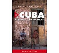 Cuba mémoires d'un naufrage Jacobo Machover (Auteur)