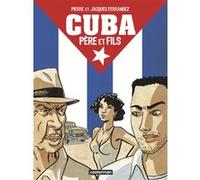 Cuba père et fils Pierre Ferrandez (Dessinateur), Pierre Ferrandez (Scénario), Jacques Ferrandez (Dessinateur), Jacques Ferrandez (Scénario)