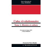 Cuba révolutionnaire – Tome 1 – Histoire et culture