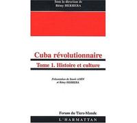 Cuba révolutionnaire – Tome 1 – Histoire et culture