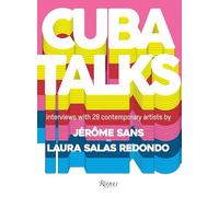 Cuba Talks: Interviews with 28 Contemporary Artists