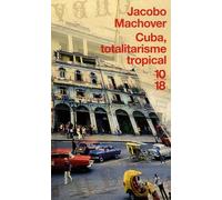 Cuba, totalitarisme tropical