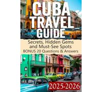 Cuba Travel Guide 2025-2026: Uncover Hidden Gems, Local Experiences, Stunning Beaches, Cultural Wonders, and Expert Tips to Make Your Cuban Adventure Unforgettable!