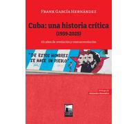 Cuba: una historia crítica (1959-2025) 65 años de revolución y contrarrevolución - Frank García Hernández - Marea Editorial - ebook (ePub) - Livre