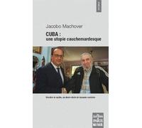 Cuba une utopie cauchemardesque Derrière le mythe, un demi-siècle de tyrannie castriste - Ed. de Paris - De Paris Eds Max Chaleil - broché - Essai