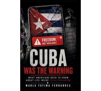 Cuba Was the Warning: What Americans Need to Know About Life Inside Totalitarianism