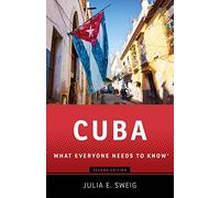 Cuba: What Everyone Needs To Know, Second Edition
