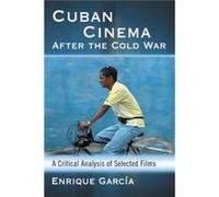 Cuban Cinema After the Cold War - Enrique Garcia - McFarland amp Co Inc - Livre en Anglais - Paperback Enrique GarciaEnrique Garcia (Auteur)