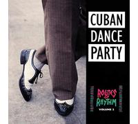 Cuban Dance Party - Routes of Rhythm No. 2
