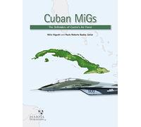 Cuban MiGs: The Defenders of Castro's Air Force