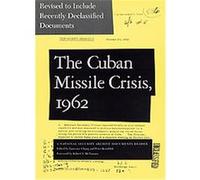 Cuban Missile Crisis, 1962, National Security Archive Documents Reader National Security Archive (U.S.), Laurence Chang (Auteur)