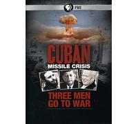 Cuban Missile Crisis: Three Men Go to War