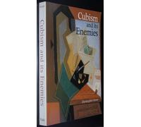 Cubism and Its Enemies: Modern Movements and Reaction in French Art, 1916-28